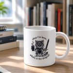 Okay Im Here Where Is The Dragon Cat Coffee Mug