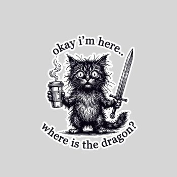 Homepage 136 Okay Im Here Where Is The Dragon Cat Coffee Sticker