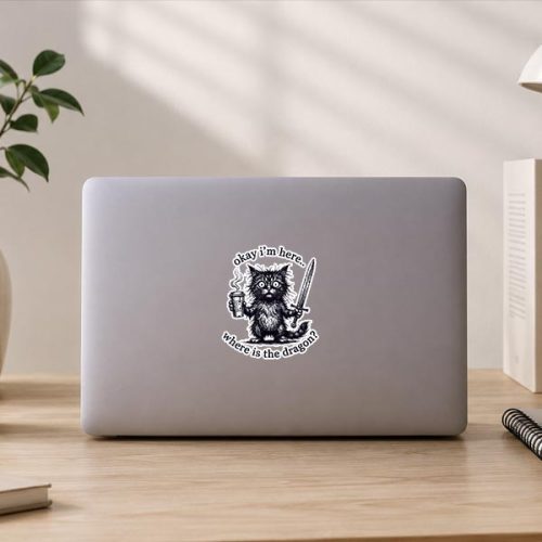 Okay Im Here Where Is The Dragon Cat Coffee Sticker 3 Okay Im Here Where Is The Dragon Cat Coffee Sticker