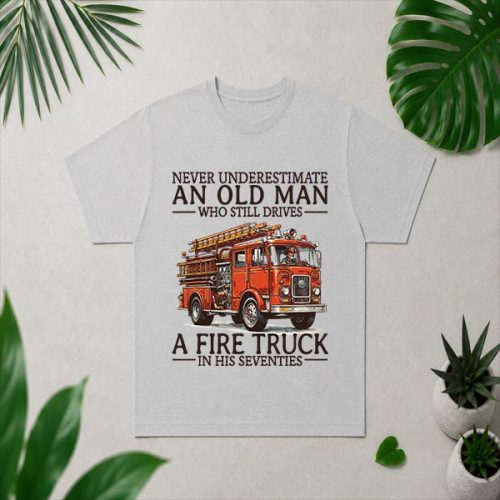 Old Man Who Still Drives A Fire Truck In His Seventies Bday PNG SVG 4 Old Man Who Still Drives A Fire Truck In His Seventies Bday PNG SVG
