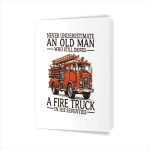 Old Man Who Still Drives A Fire Truck In His Seventies Bday Greeting Card
