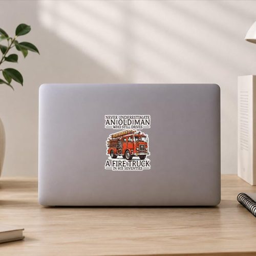 Old Man Who Still Drives A Fire Truck In His Seventies Bday Sticker
