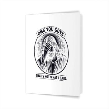 Omg You Guys Thats Not What I Said Christian Jesus Faith Greeting Card