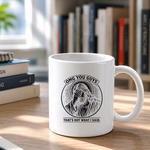 Omg You Guys Thats Not What I Said Christian Jesus Faith Mug 2 Omg You Guys Thats Not What I Said Christian Jesus Faith Mug