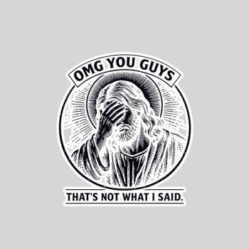 Homepage 136 Omg You Guys Thats Not What I Said Christian Jesus Faith Sticker