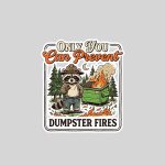Only You Can Prevent Dumpster Fires Sarcastic Raccoon Sticker