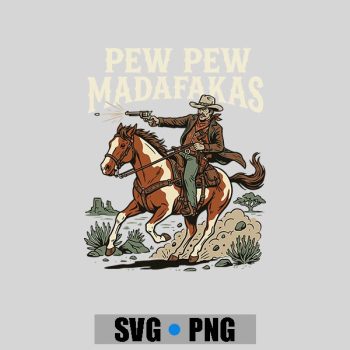 Pew Pew Madafakas Cow Rodeo Wild West PNG SVG