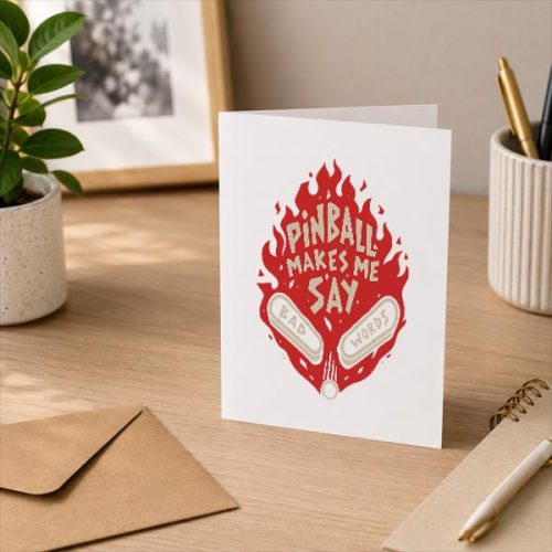 Pinball Makes Me Say Bad Words Saying Quote Greeting Card 3 Pinball Makes Me Say Bad Words Saying Quote Greeting Card