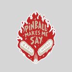 Pinball Makes Me Say Bad Words Saying Quote Sticker