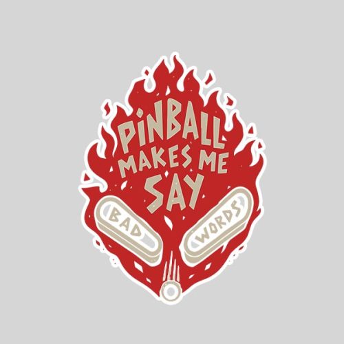 Pinball Makes Me Say Bad Words Saying Quote Sticker 1 Pinball Makes Me Say Bad Words Saying Quote Sticker