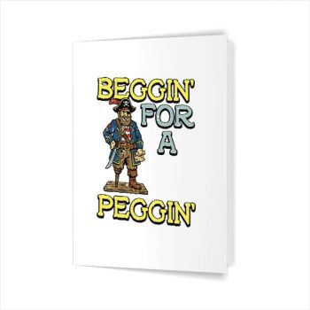 Homepage 30 Pirate Beggin For A Peggin Inappropriate Greeting Card