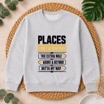 Places I Wont Be Going Today Extra Mile Above And Beyond PNG SVG