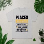 Places I Wont Be Going Today Extra Mile Above And Beyond PNG SVG
