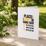 Places I Wont Be Going Today Extra Mile Above And Beyond Greeting Card