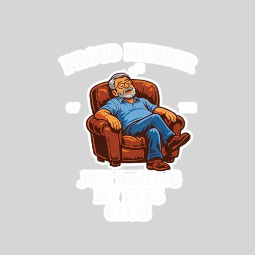 Proud Member Of Just Resting My Eyes Club Dad Fathers Day Sticker 1 Proud Member Of Just Resting My Eyes Club Dad Fathers Day Sticker
