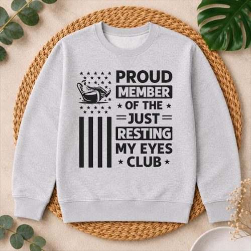 Proud Member of The Just Resting My Eyes Club Fathers Day PNG SVG