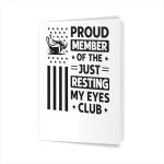 Proud Member of The Just Resting My Eyes Club Fathers Day Greeting Card