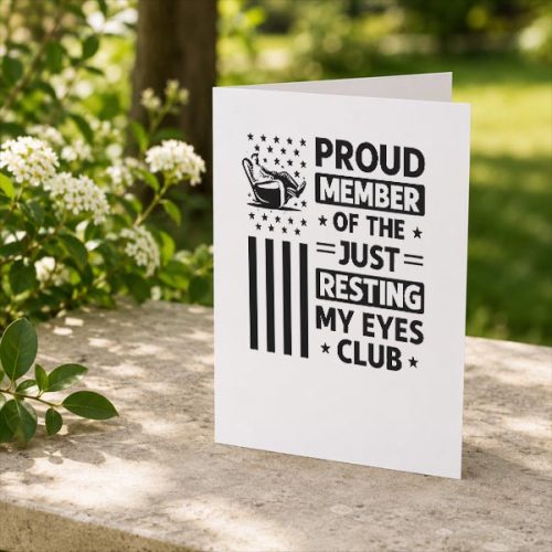 Proud Member of The Just Resting My Eyes Club Fathers Day Greeting Card 2 Proud Member of The Just Resting My Eyes Club Fathers Day Greeting Card