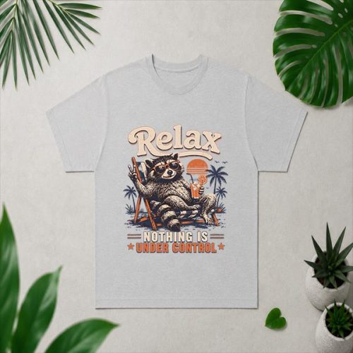 Relax Nothing Is Under Control Chill Raccoon PNG SVG