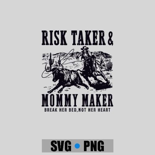 Risk Taker Mommy Maker Break Her Bed Not Her Heart Cow PNG SVG 1 Risk Taker Mommy Maker Break Her Bed Not Her Heart Cow PNG SVG