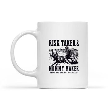 Risk Taker Mommy Maker Break Her Bed Not Her Heart Cow Mug