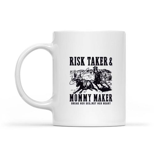 Risk Taker Mommy Maker Break Her Bed Not Her Heart Cow Mug