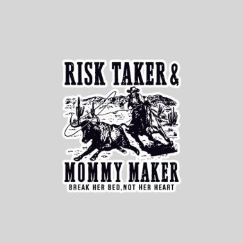 Risk Taker Mommy Maker Break Her Bed Not Her Heart Cow Sticker