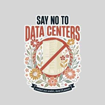 Say No To Data Centers Sticker