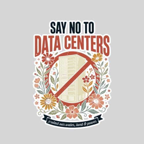 Say No To Data Centers Sticker