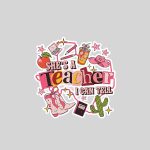 Shes A Teacher I Can Tell Western Classroom Sticker