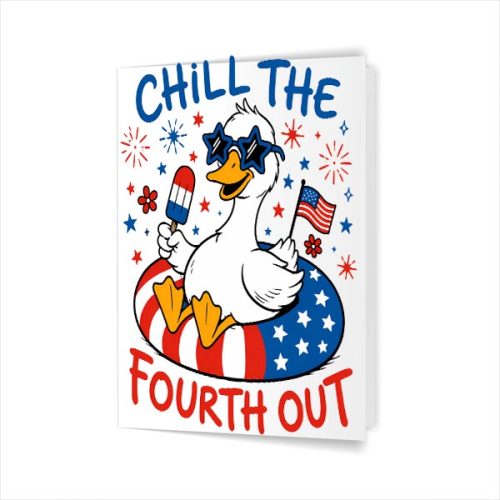 Silly Goose 4th of July Patriotic Chill The Fourth Out Greeting Card 1 Silly Goose 4th of July Patriotic Chill The Fourth Out Greeting Card