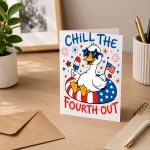 Silly Goose 4th of July Patriotic Chill The Fourth Out Greeting Card