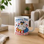 Silly Goose 4th of July Patriotic Chill The Fourth Out Mug