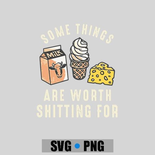 Some Things Are Worth Shitting PNG SVG 1 Some Things Are Worth Shitting PNG SVG