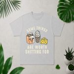 Some Things Are Worth Shitting PNG SVG