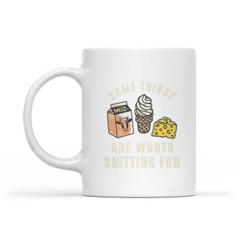 Some Things Are Worth Shitting Mug