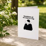 Sometimes All We Need Is A Hug Greeting Card