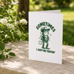 Sometimes I Just Be Tootin Greeting Card