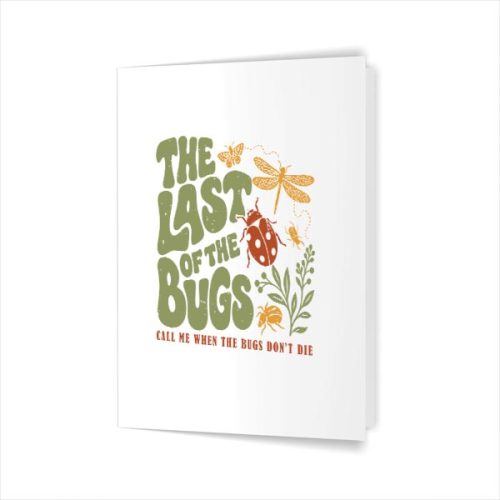 The Last Of The Bugs Insect Greeting Card 1 The Last Of The Bugs Insect Greeting Card
