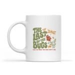 The Last Of The Bugs Insect Mug