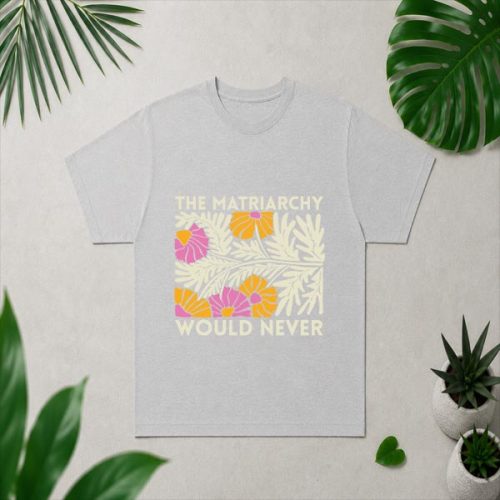The Matriarchy Would Never Feminist Botanical PNG SVG