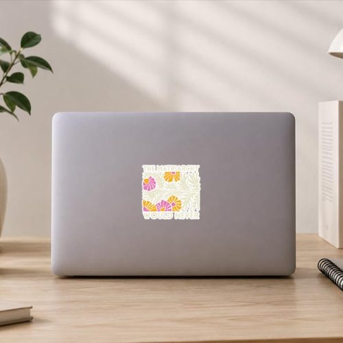 The Matriarchy Would Never Feminist Botanical Sticker 3 The Matriarchy Would Never Feminist Botanical Sticker