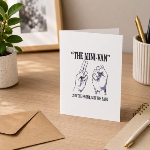 The Minivan 2 In The Front 5 In The Back Joke Greeting Card 3 The Minivan 2 In The Front 5 In The Back Joke Greeting Card