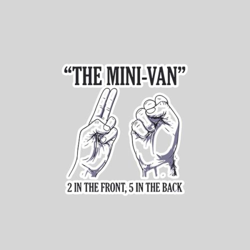 The Minivan 2 In The Front 5 In The Back Joke Sticker 1 The Minivan 2 In The Front 5 In The Back Joke Sticker