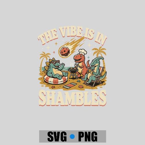 The Vibe Is In Shambles PNG SVG