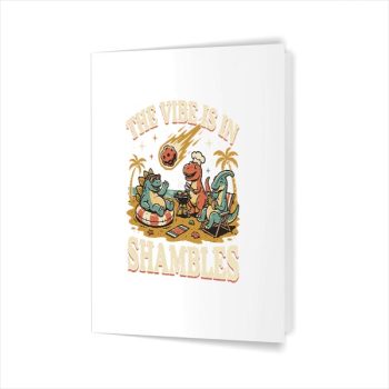 The Vibe Is In Shambles Greeting Card
