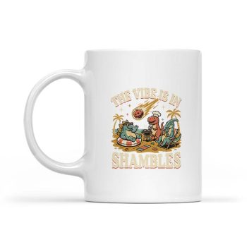 The Vibe Is In Shambles Mug