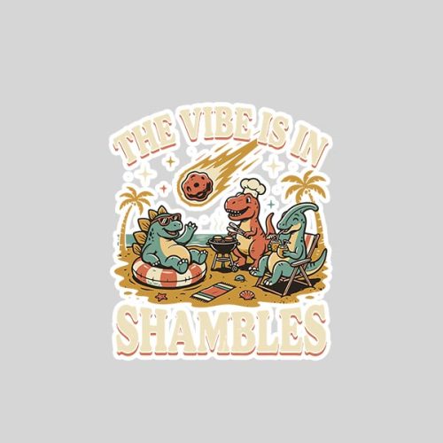The Vibe Is In Shambles Sticker