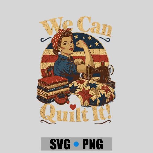 We Can Quilt It Rosie Riveter Quilting Sewing Machine Craft PNG SVG