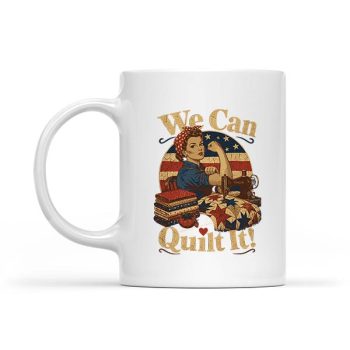 We Can Quilt It Rosie Riveter Quilting Sewing Machine Craft Mug